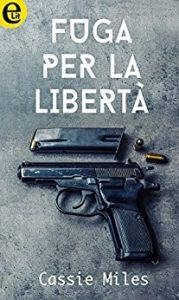Cassie Miles – Fuga per la libertà (2017)