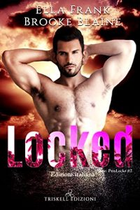 Ella Frank, Brooke Blaine – PresLocke Vol. 2. Locked (2021)