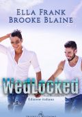 Ella Frank, Brooke Blaine - PresLocke Vol. 3. WedLocked (2021)