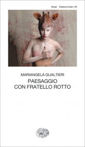 Mariangela Gualtieri – Paesaggio con fratello rotto (2021)