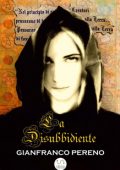 img Gianfranco Pereno - La disubbidiente (2011)