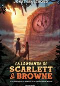 Jonathan Stroud - La leggenda di Scarlett e Browne (2021)