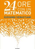 Giovanni Sebastiani - 24 ore con un matematico (2021)