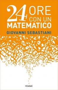 Giovanni Sebastiani – 24 ore con un matematico (2021)