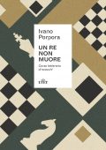 Ivano Porpora - Un re non muore (2021)