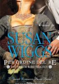 Susan Wiggs - The Tudor Rose Trilogy Vol. 1. Per ordine del re (2010)