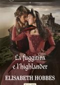 Elisabeth Hobbes - L'eredità dei Lochmore Vol. 3. La fuggitiva e l'highlander (2020)