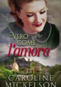 Caroline Mickelson - Vero come l'amore (2020)