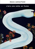 Diane Setterfield - C'era una volta un fiume (2019)