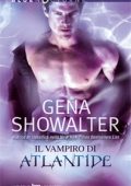 Gena Showalter - Atlantis Vol. 4. Il vampiro di Atlantide (2011)