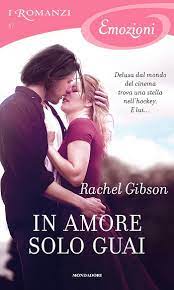 Rachel Gibson – Chinooks Vol. 5. In amore solo guai (2016)