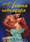 Cassie Edwards - Anima selvaggia (1997)