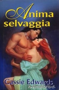 Cassie Edwards – Anima selvaggia (1997)