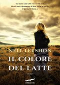 Nell Leyshon - Il colore del latte (2013)