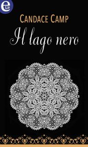 Candace Camp – Il lago nero (2018)