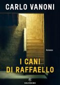 Carlo Vanoni - I cani di Raffaello (2021)