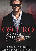 Anna Zaires & Charmaine Pauls - Più Oscuro Dell’Amore (2020)