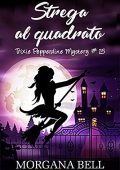 Morgana Bell - Trixie Pepperdine Mystery Vol. 15. Strega al quadrato (2020)