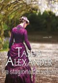 Tasha Alexander - I misteri di Lady Emily Vol. 2. La stagione dei veleni (2016)