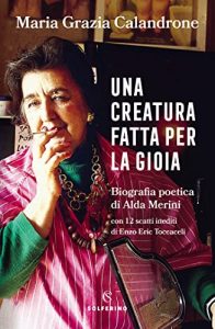 Maria Grazia Calandrone – Una creatura fatta per la gioia (2021)