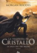 Morgan Rhodes - La saga dei tre regni Vol. 5. La tempesta di cristallo (2018)
