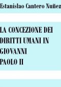 img Estanislao Cantero Nunez - La concezione dei diritti umani in GIovanni Paolo II  (2014)