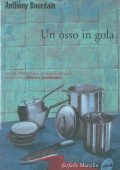img Anthony Bourdain - Un osso in gola (2007)