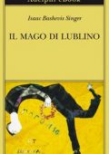 Isaac Bashevis Singer - Il mago di Lublino (2020)