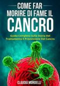 img Claudia Mondelli - Come far morire di fame il cancro (2021)