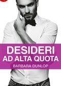 Barbara Dunlop - Desideri ad alta quota (2017)