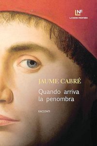 Jaume Cabré – Quando arriva la penombra (2019)