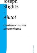 img Joseph Stiglitz  - Aiuto!: Giustizia e sussidi internazionali  (2018)