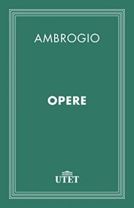 Ambrogio – Opere (2013) UTET