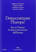 AA.VV. - Democratizzare l'Europa! Per un trattato di democratizzazione dell'Europa (2017)