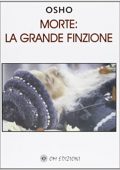 Osho - Morte. La grande finzione (2009) PDF