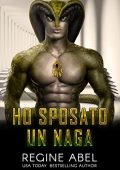 Regine Abel - Agenzia Primaria Vol. 2. Ho sposato un naga (2021)