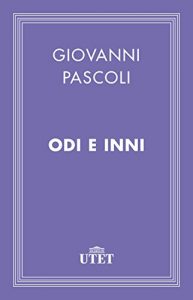 Giovanni Pascoli – Odi e Inni  (2013)