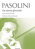 Pierpaolo Pasolini - La nuova gioventù    Poesie friulane (1941-1974)  (2016)
