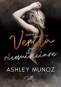 Ashley Munoz - Una verità per ricominciare (2021)