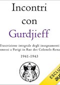 George Ivanovich Gurdjieff - Incontri con Gurdjieff꞉ Trascrizione integrale degli insegnamenti trasmessi a Parigi in Rue des Colonels-Renard 1941-1943 (2021) (mp3 - 128 kbps)