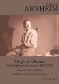 Rudolf Arnheim  - Rudolf Arnheim. I baffi di Charlot: Scritti italiani sul cinema 1932-1938 (2019) PDF