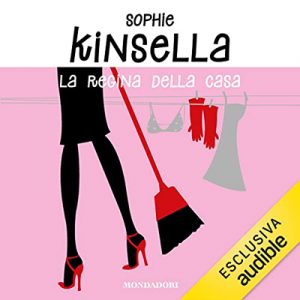 Sophie Kinsella – La regina della casa (2021) (mp3 – 128 kbps)