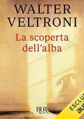 Walter Veltroni - La scoperta dell'alba (2021) (mp3 - 128 kbps)
