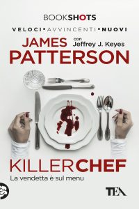 James Patterson, Jeffrey J. Keyes – Killer Chef (2017)