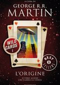 George R.R. Martin - Wild Cards Vol. 1. L'origine (2013)