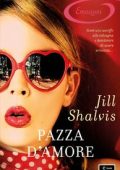 Jill Shalvis - Lucky Harbor Vol. 3. Pazza d'amore (2013)