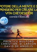 img Prentice Mulford - Il Potere della Mente e del Pensiero per creare la vita che desideri (2021) 