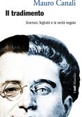 Mauro Canali - Il tradimento. Gramsci, Togliatti e la verità negata (2013)