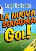 Luigi Garlando - La nuova squadra (2021) (mp3 - 128 kbps)