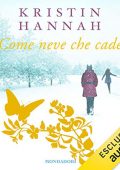 Kristin Hannah - Come neve che cade (2021) (mp3 - 128 kbps)